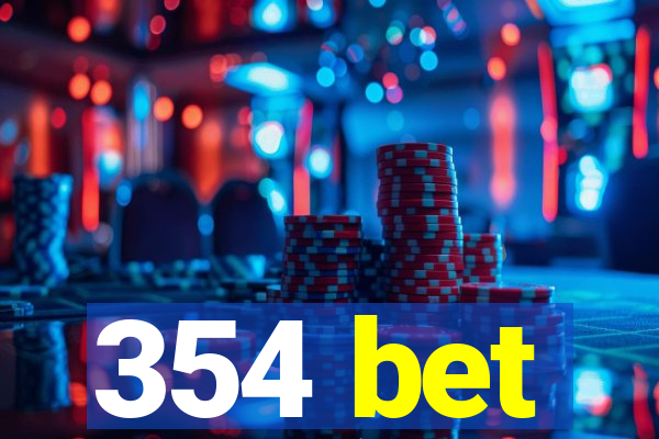 354 bet